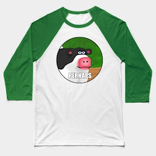 Barnyard Perhaps Meme Baseball T-Shirt